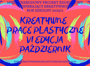 Plakat promujący projekt Kreatywne prace plastyczne VI edycja. Październik.